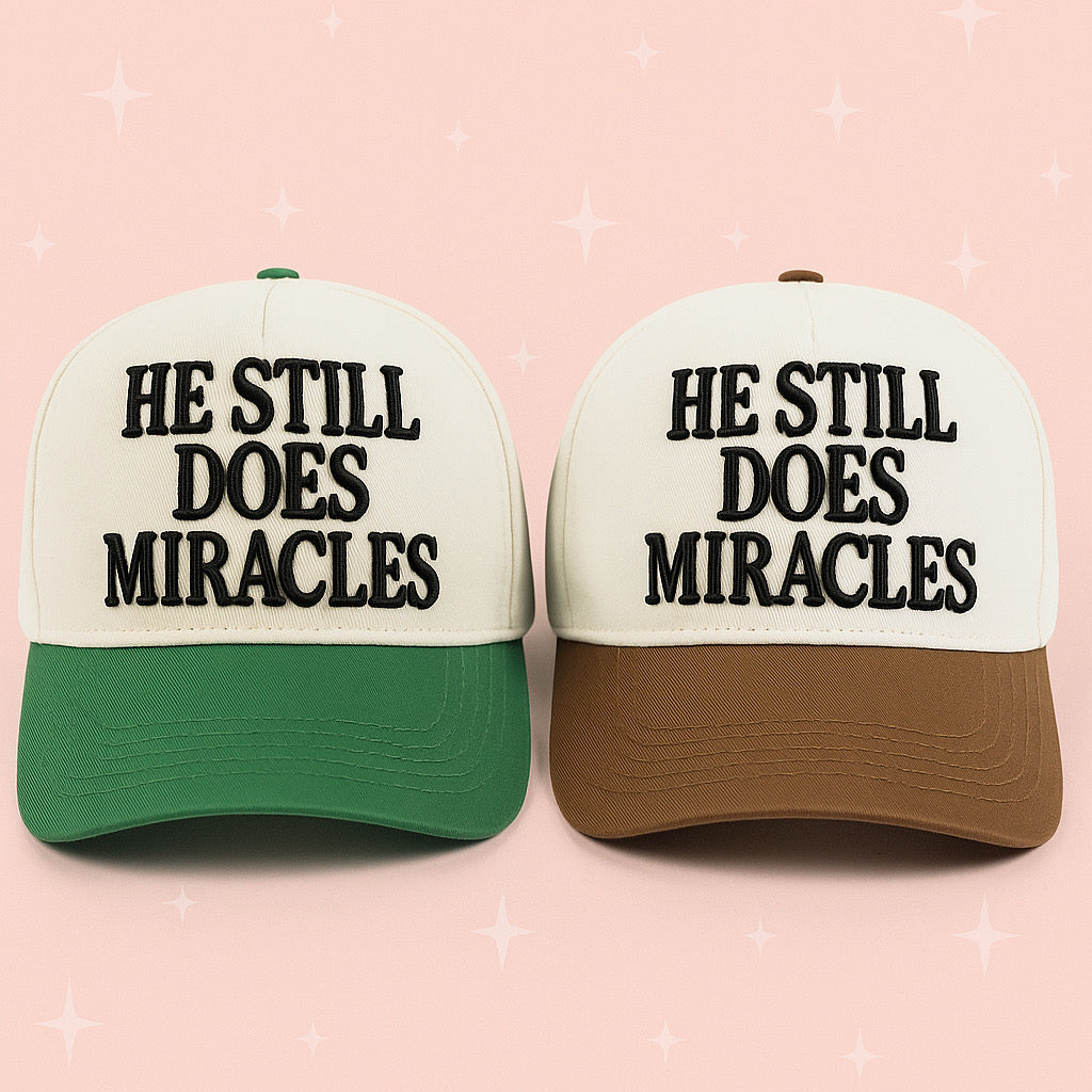 Embroidered Trucker Hat - He still does miracles