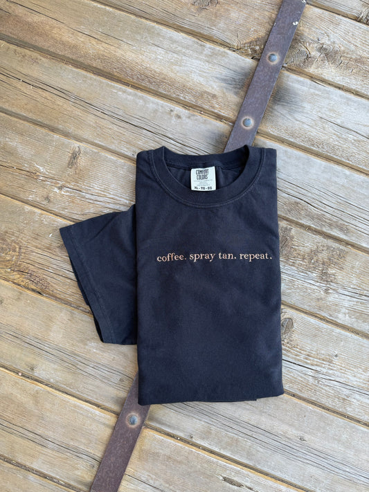 EMBROIDERED coffee.spray tan.repeat comfort color tee