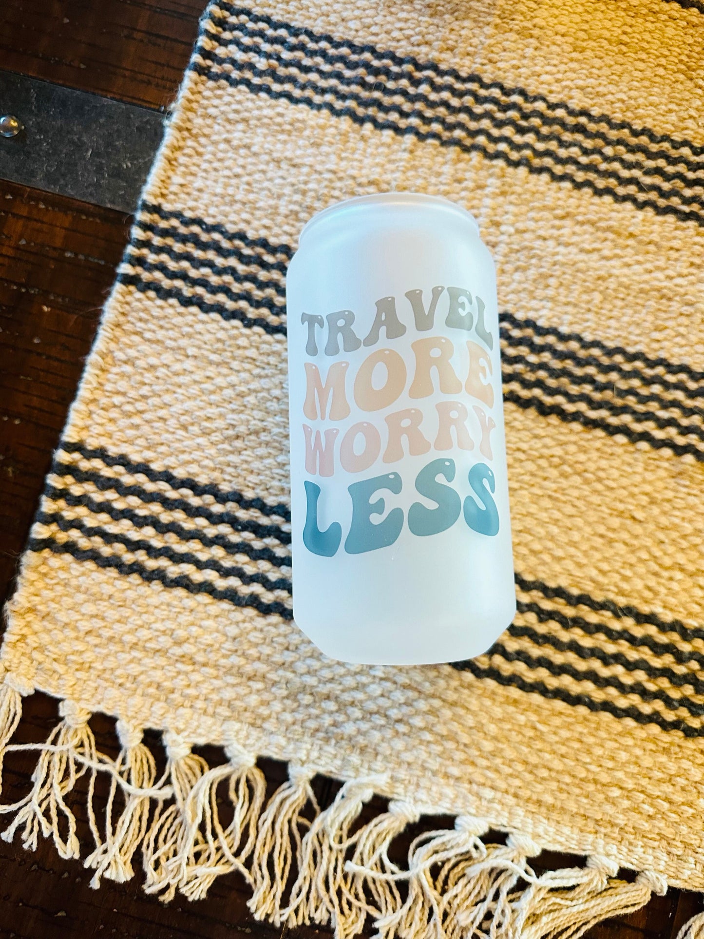 Travel More Worry Less Printed Glass- Frosted