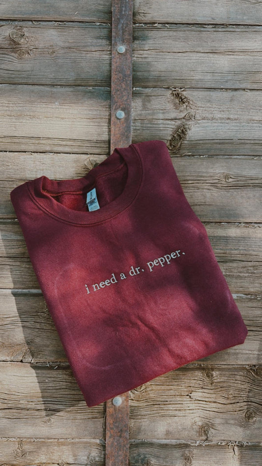 EMBROIDERED "I need a dr soda" crew