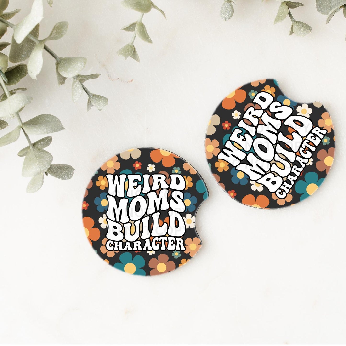 Set of 2 Car Coasters- Weird moms build character