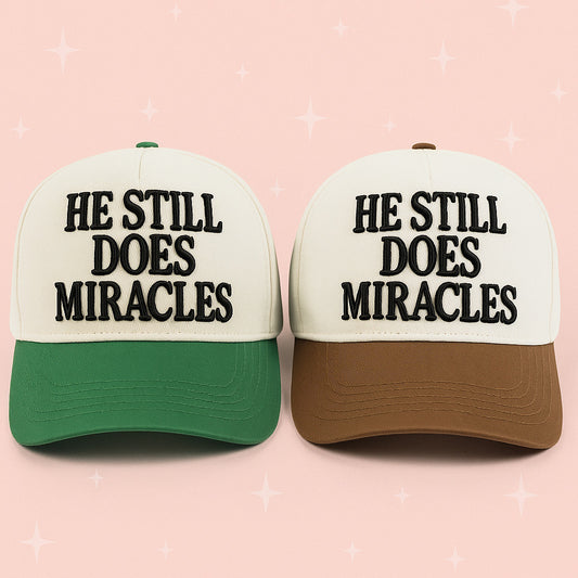 Embroidered Trucker Hat - He still does miracles