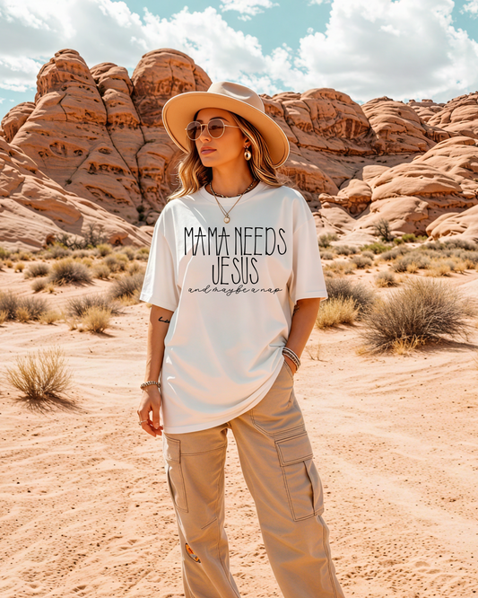 Mama Needs Jesus - DTF Printed Graphic Tee
