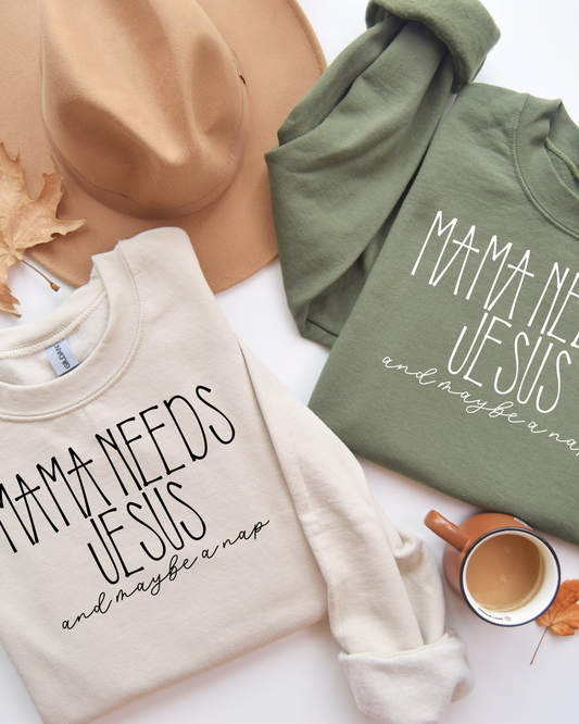 Mama needs Jesus - DTF Printed Graphic Crew