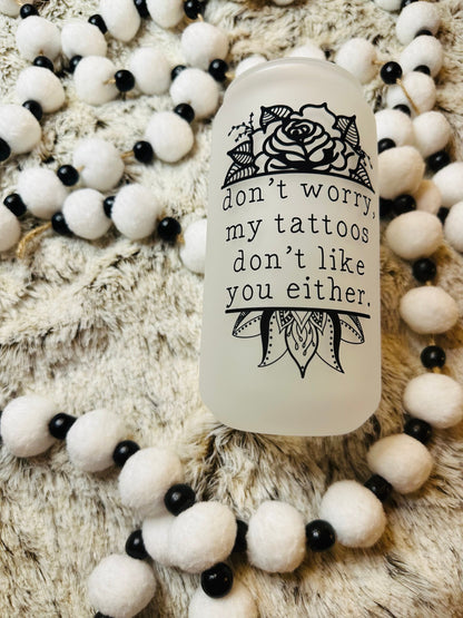 Tattoos Don't Like You Either Printed Libby Glass