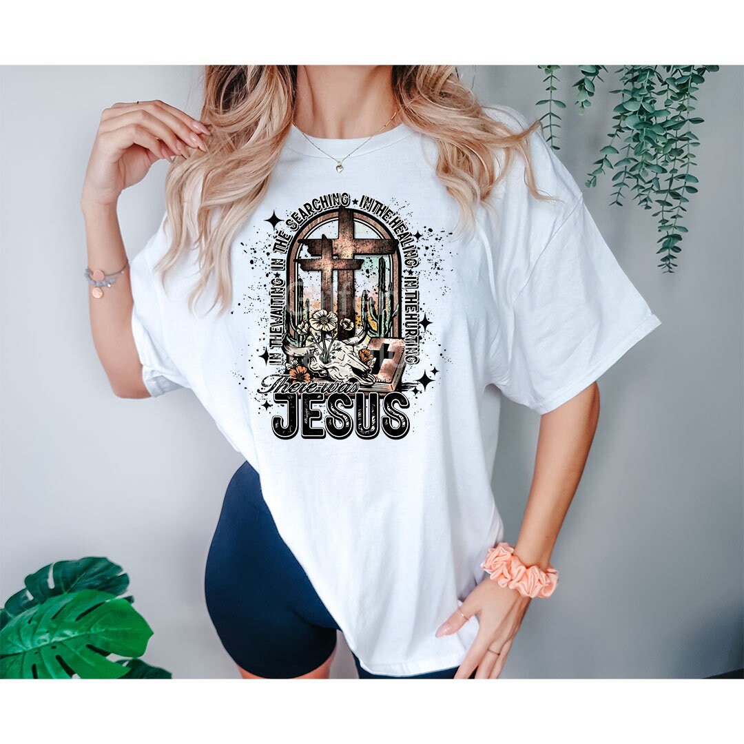 There Was Jesus Graphic - DTF Printed Transfer - Shirt Transfer - Ready To Press - DTF Transfer Sheet - High Quality Printed Transfer