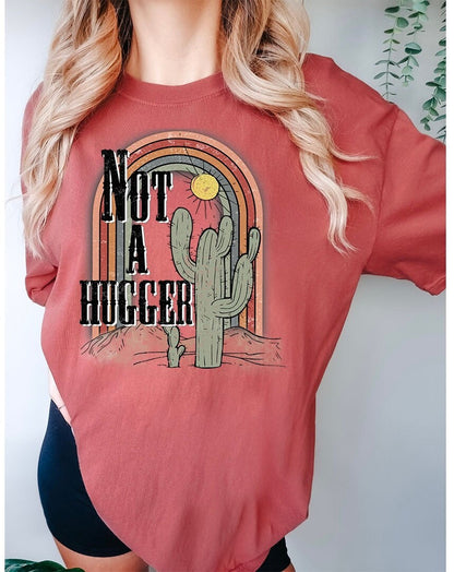 Not a Hugger Graphic - DTF Printed Transfer - Transfer Sheet - High Quality Printed DTF Transfer - Shirt Transfer - Ready To Press