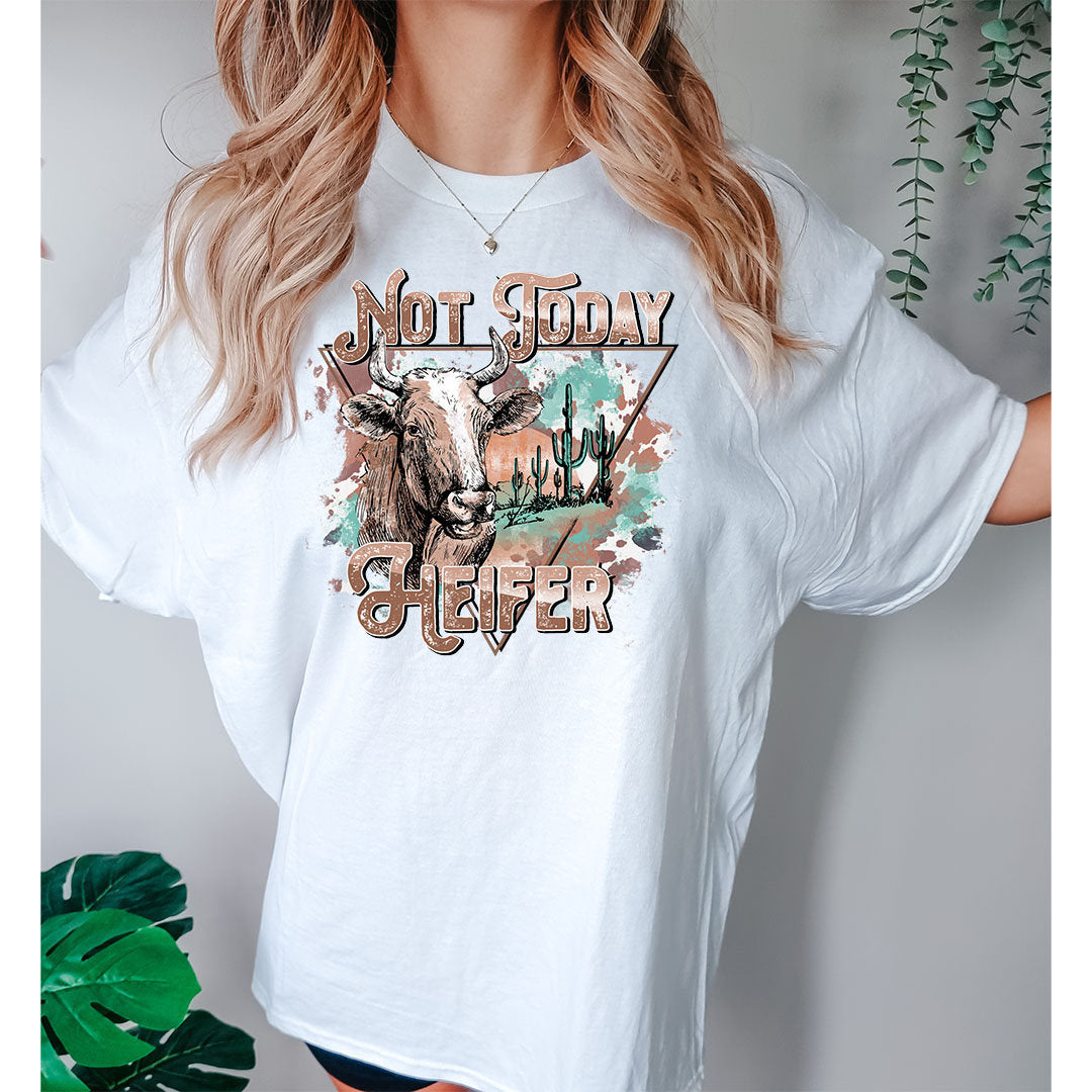 Not Today Heifer Graphic - DTF Printed Transfer - DTF Transfer Sheet - Ready to Press - High Quality Print - Shirt Transfer - DTF Transfer