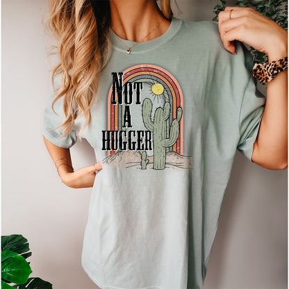 Not a Hugger Graphic - DTF Printed Transfer - Transfer Sheet - High Quality Printed DTF Transfer - Shirt Transfer - Ready To Press