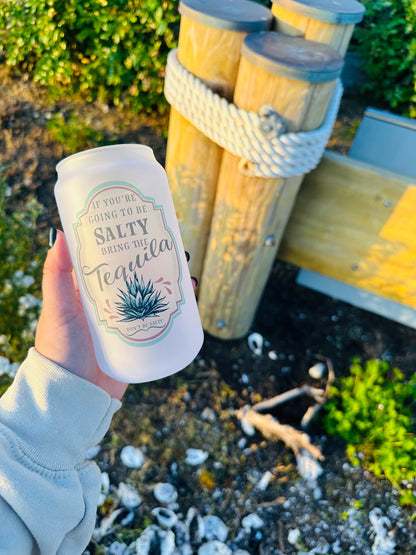 Be Salty.... Bring the Tequila Printed Glassware - Dishwasher Safe