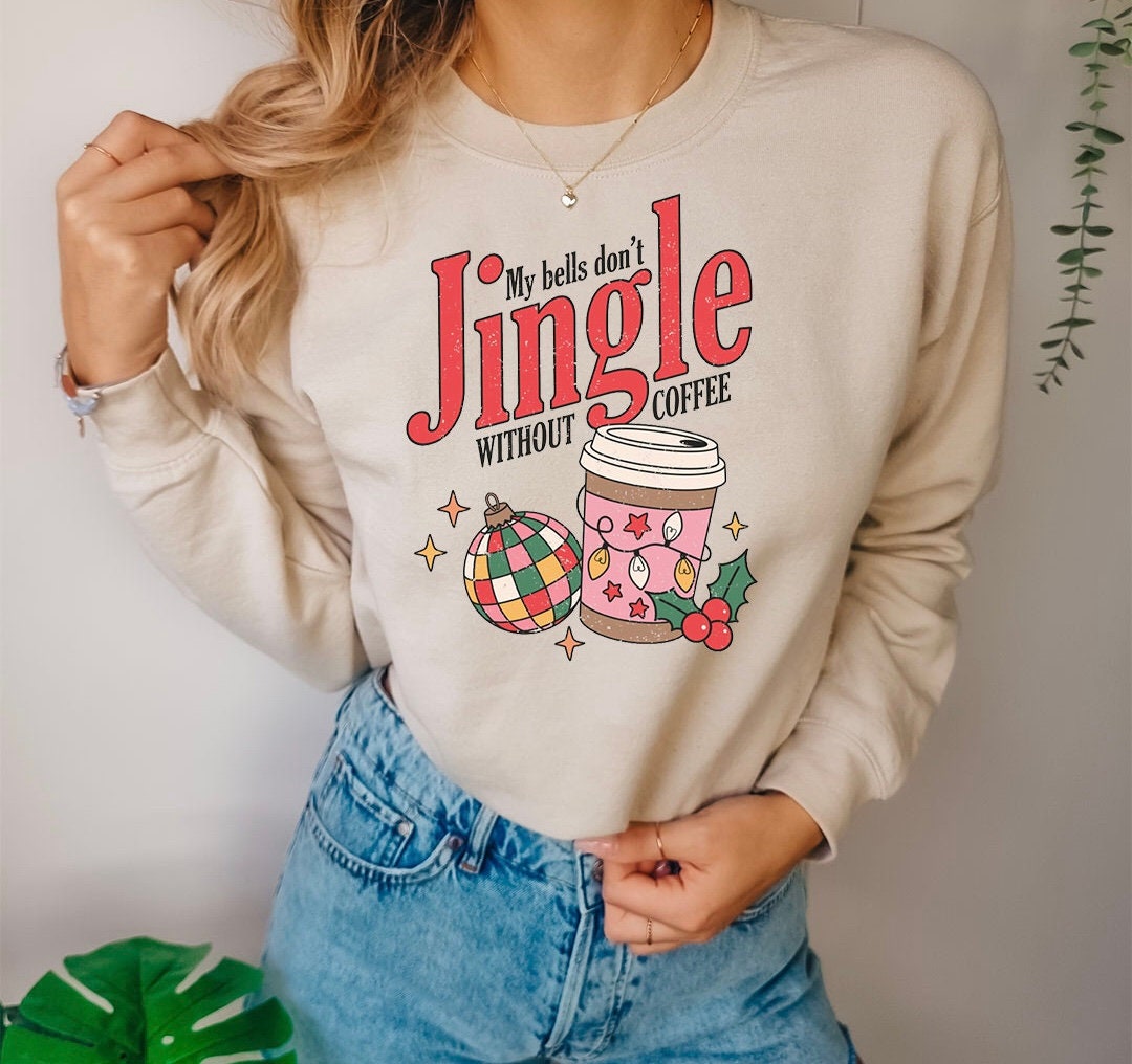 Don't Jingle Without Coffee.... Graphic Crew Neck - DTF Printed
