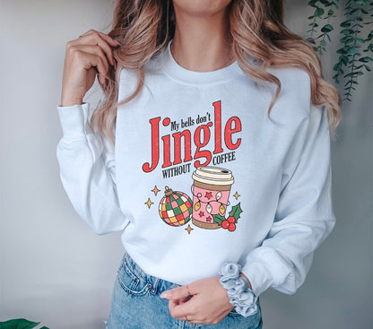 Don't Jingle Without Coffee.... Graphic Crew Neck - DTF Printed