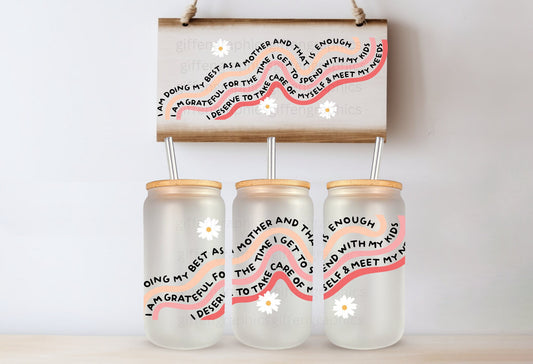 Mom Affirmation Wrapped Printed Libby Glass - Dishwasher Safe