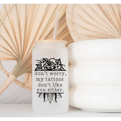 Tattoos Don't Like You Either Printed Libby Glass