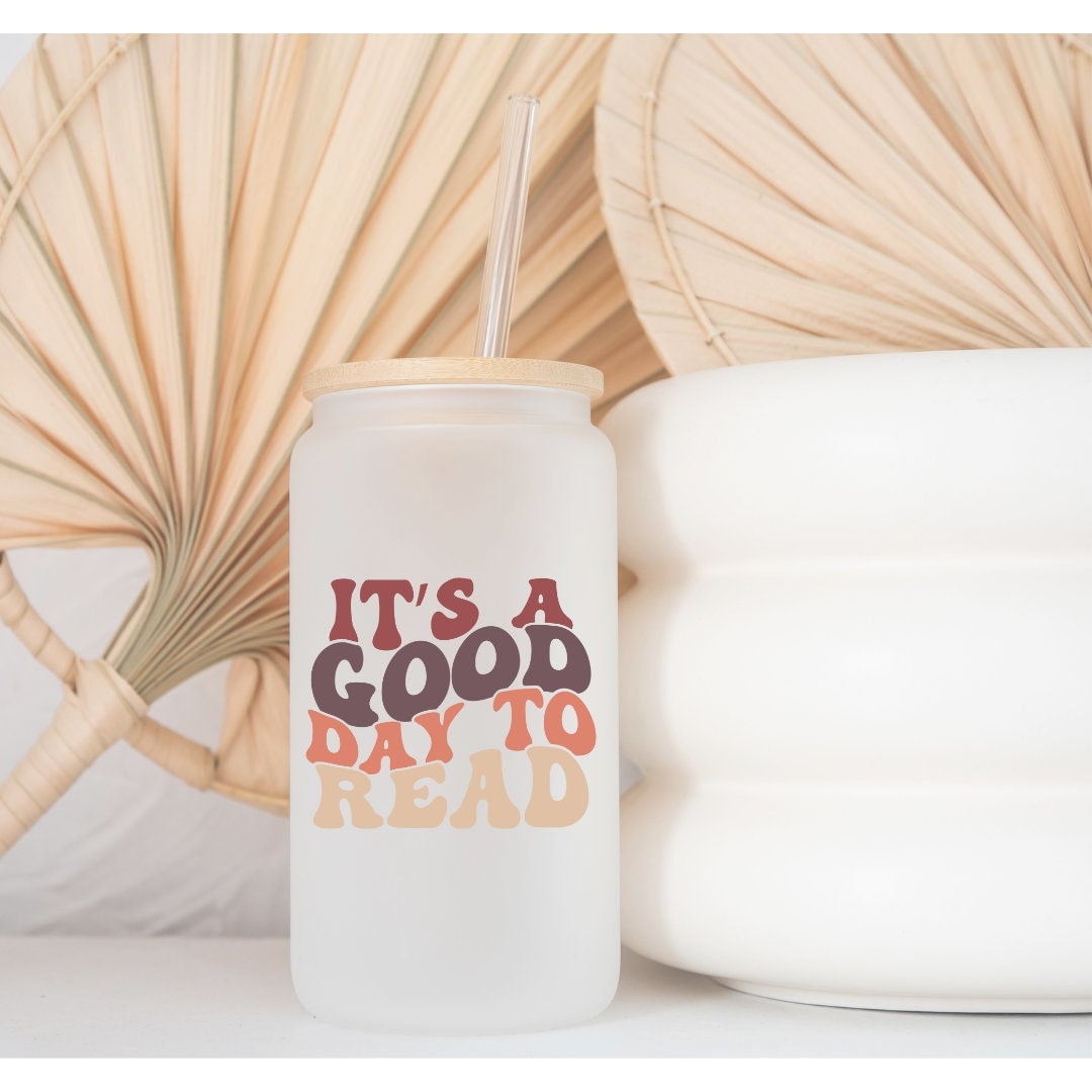 It's A Good Day To Read Printed Libby Glass - Dishwasher Safe