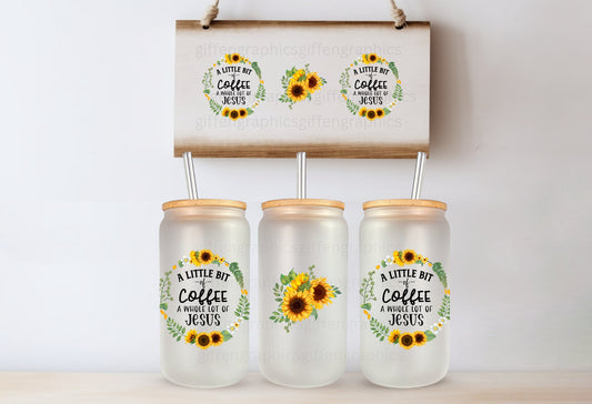 A little bit of coffee, A whole lot of Jesus Printed Libby Glass