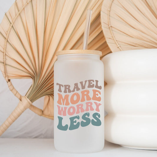 Travel More Worry Less Printed Glass- Frosted