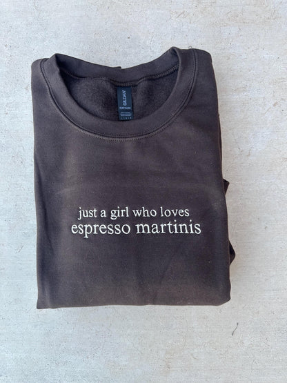 EMBROIDERED "just a girl who loves espresso martinis" crew