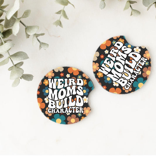 Set of 2 Car Coasters- Weird moms build character