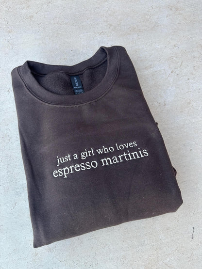 EMBROIDERED "just a girl who loves espresso martinis" crew