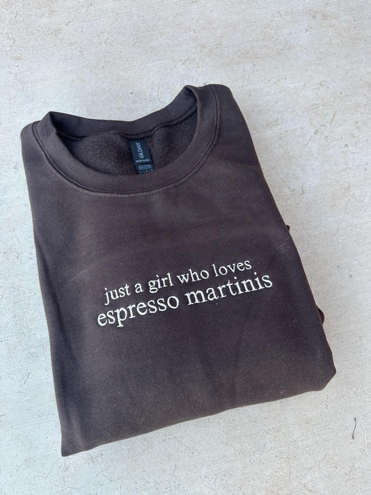 EMBROIDERED "just a girl who loves espresso martinis" crew